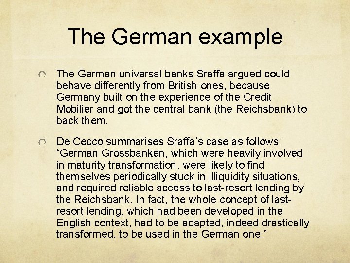 The German example The German universal banks Sraffa argued could behave differently from British