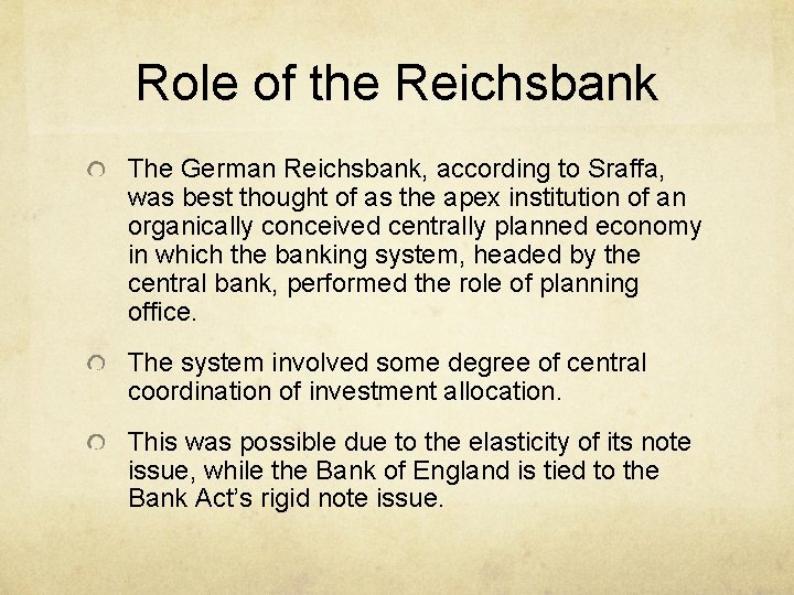 Role of the Reichsbank The German Reichsbank, according to Sraffa, was best thought of