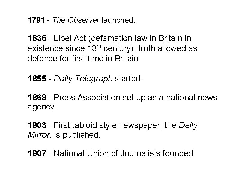 1791 - The Observer launched. 1835 - Libel Act (defamation law in Britain in