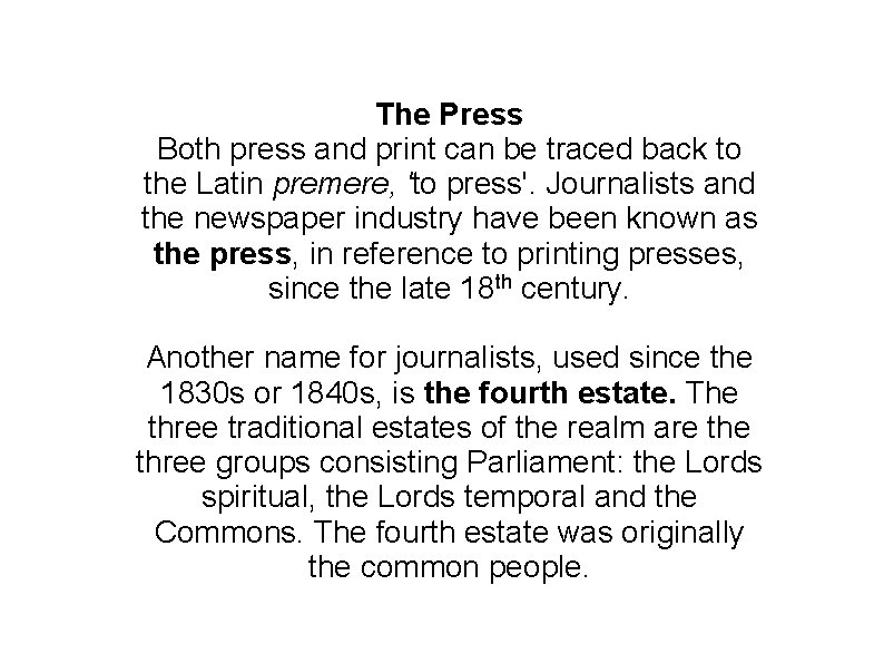 The Press Both press and print can be traced back to the Latin premere,