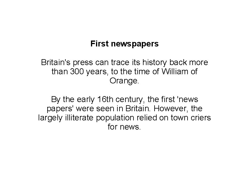 First newspapers Britain's press can trace its history back more than 300 years, to