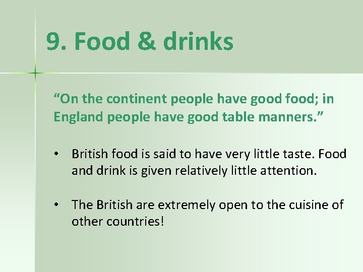 9. Food & drinks “On the continent people have good food; in England people