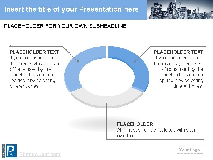 Insert the title of your Presentation here PLACEHOLDER FOR YOUR OWN SUBHEADLINE PLACEHOLDER TEXT