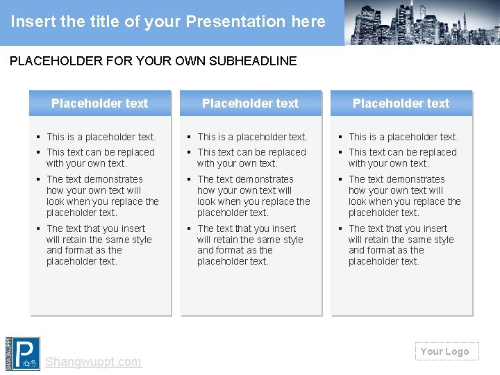 Insert the title of your Presentation here PLACEHOLDER FOR YOUR OWN SUBHEADLINE Placeholder text