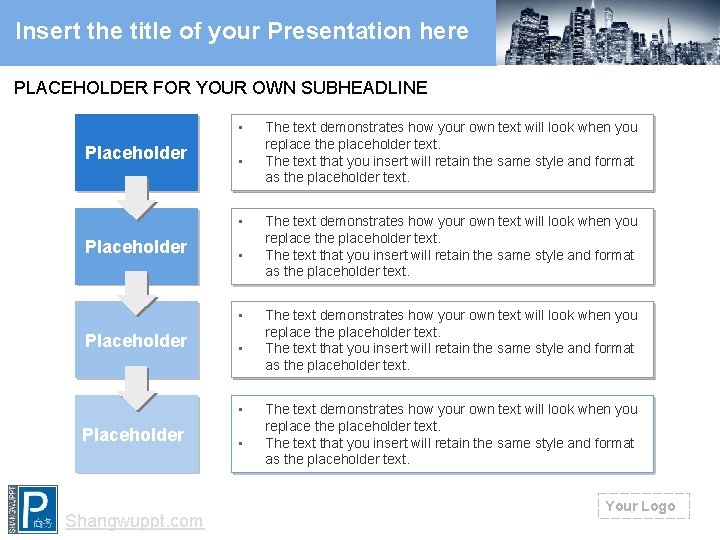 Insert the title of your Presentation here PLACEHOLDER FOR YOUR OWN SUBHEADLINE • Placeholder