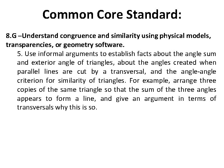 Common Core Standard: 8. G ─Understand congruence and similarity using physical models, transparencies, or