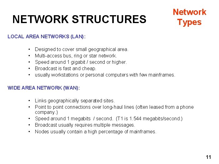 NETWORK STRUCTURES Network Types LOCAL AREA NETWORKS (LAN): • • • Designed to cover