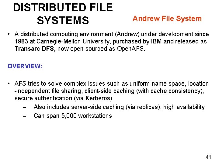 DISTRIBUTED FILE SYSTEMS Andrew File System • A distributed computing environment (Andrew) under development