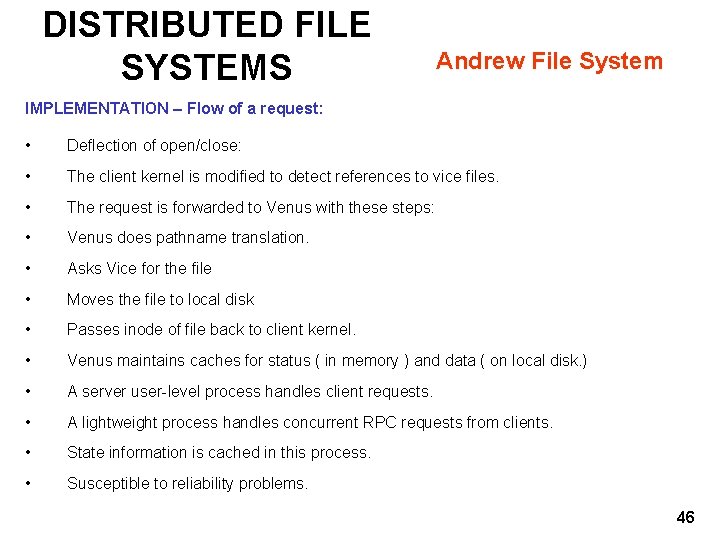 DISTRIBUTED FILE SYSTEMS Andrew File System IMPLEMENTATION – Flow of a request: • Deflection