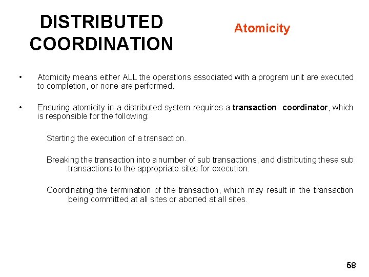 DISTRIBUTED COORDINATION Atomicity • Atomicity means either ALL the operations associated with a program