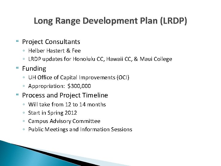 Long Range Development Plan (LRDP) Project Consultants ◦ Helber Hastert & Fee ◦ LRDP