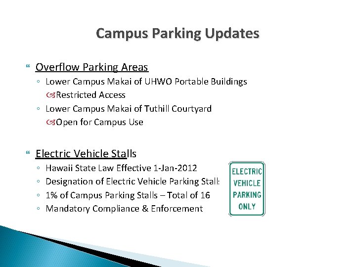 Campus Parking Updates Overflow Parking Areas ◦ Lower Campus Makai of UHWO Portable Buildings