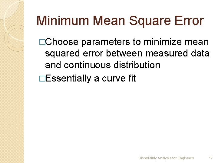 Minimum Mean Square Error �Choose parameters to minimize mean squared error between measured data