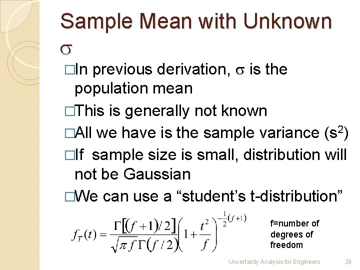 Sample Mean with Unknown previous derivation, is the population mean �This is generally not