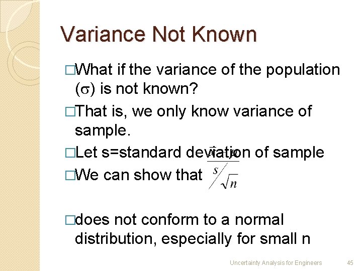 Variance Not Known �What if the variance of the population ( ) is not