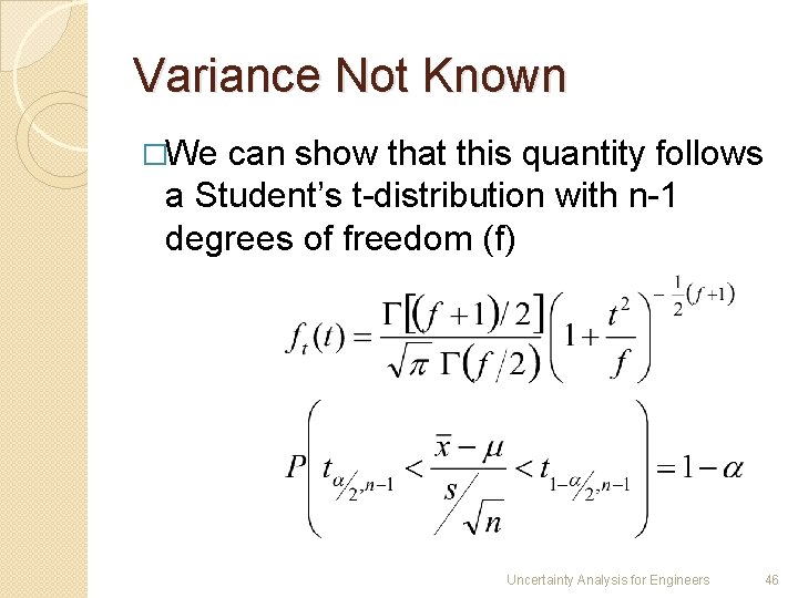 Variance Not Known �We can show that this quantity follows a Student’s t-distribution with