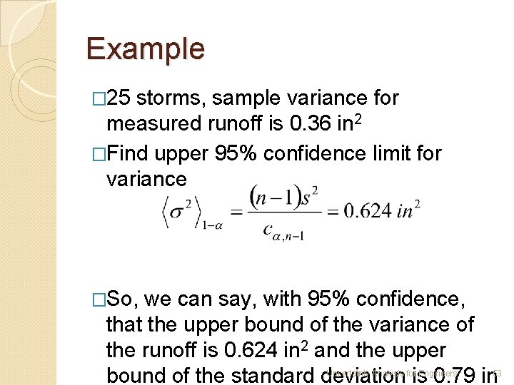 Example � 25 storms, sample variance for measured runoff is 0. 36 in 2