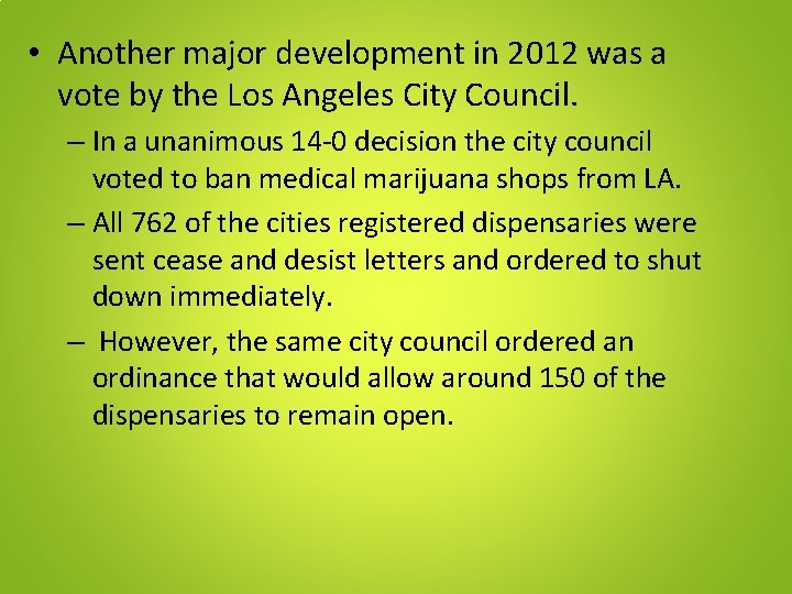  • Another major development in 2012 was a vote by the Los Angeles