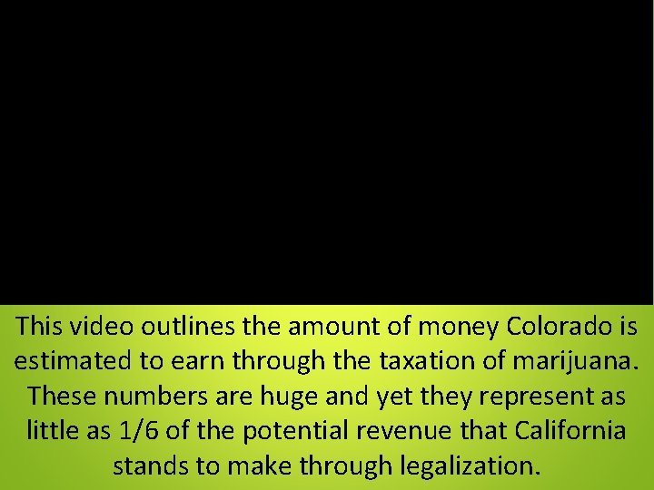 This video outlines the amount of money Colorado is estimated to earn through the