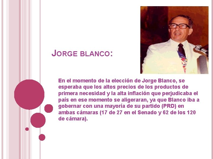 JORGE BLANCO: En el momento de la elección de Jorge Blanco, se esperaba que