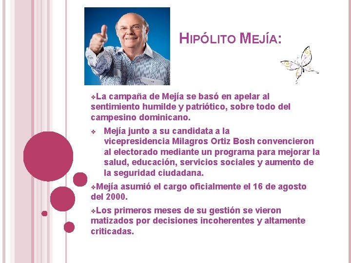 HIPÓLITO MEJÍA: v. La campaña de Mejía se basó en apelar al sentimiento humilde
