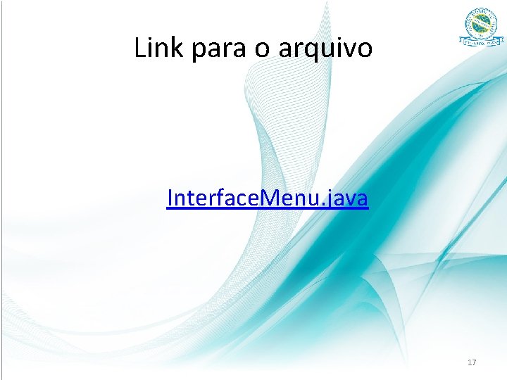 Link para o arquivo Interface. Menu. java 17 