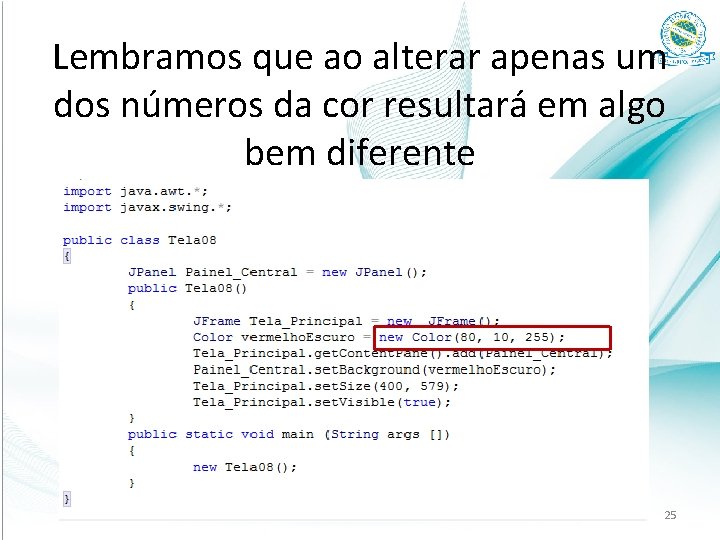 Lembramos que ao alterar apenas um dos números da cor resultará em algo bem