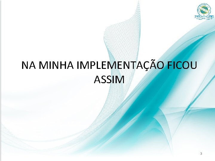 NA MINHA IMPLEMENTAÇÃO FICOU ASSIM 3 