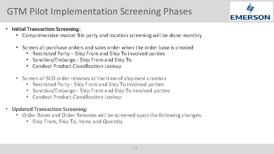 GTM Pilot Implementation Screening Phases • Initial Transaction Screening: • Comprehensive master file party