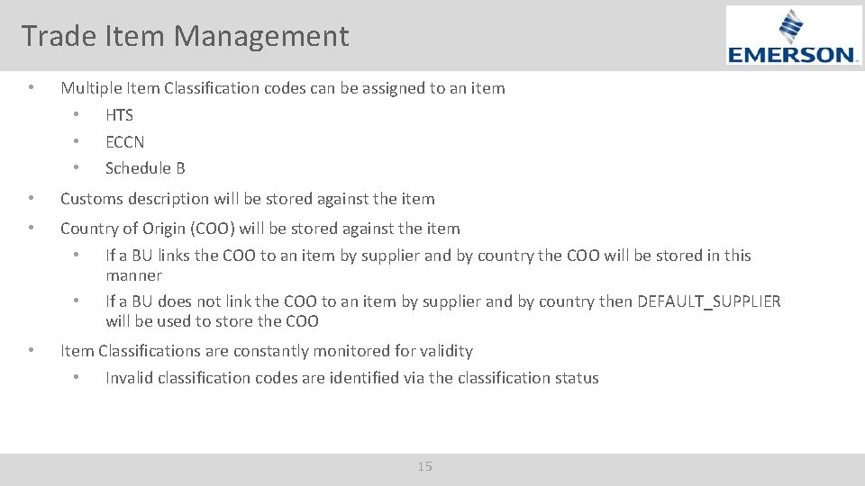 Trade Item Management • Multiple Item Classification codes can be assigned to an item