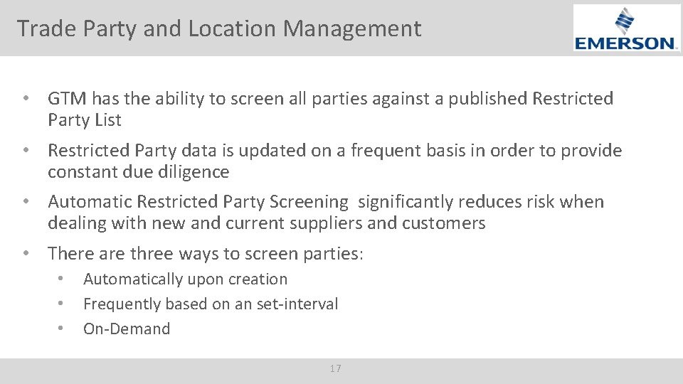 Trade Party and Location Management • GTM has the ability to screen all parties