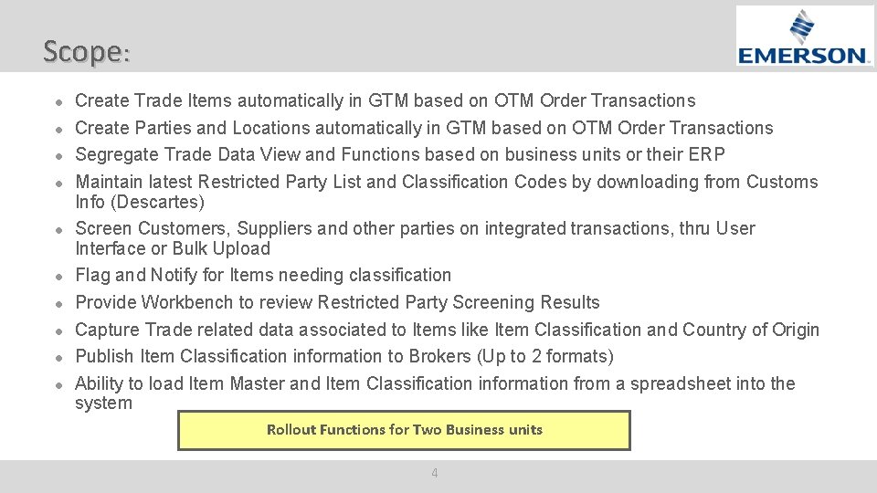 Scope: l l l l l Create Trade Items automatically in GTM based on