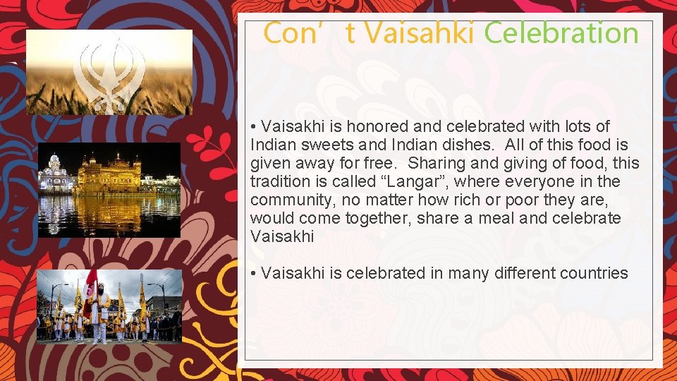 Con’t Vaisahki Celebration • Vaisakhi is honored and celebrated with lots of Indian sweets