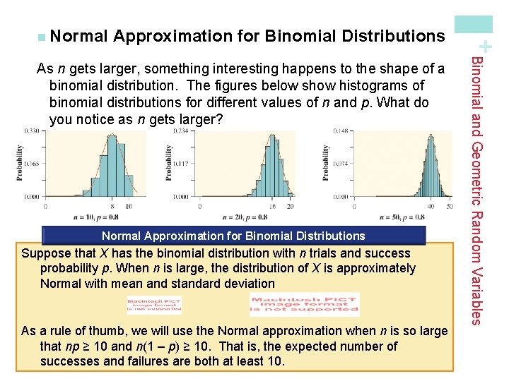 Approximation for Binomial Distributions Normal Approximation for Binomial Distributions Suppose that X has the