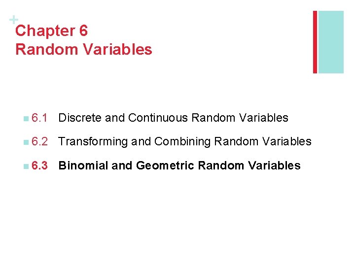 + Chapter 6 Random Variables n 6. 1 Discrete and Continuous Random Variables n
