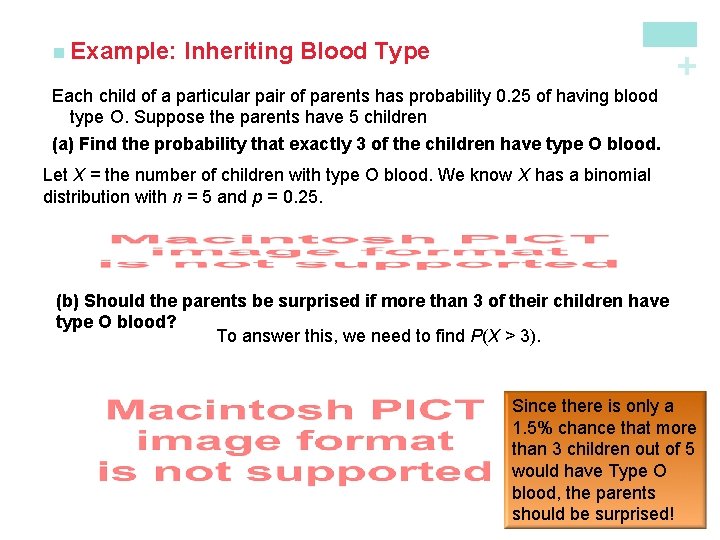 Inheriting Blood Type + n Example: Each child of a particular pair of parents
