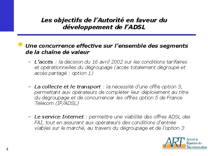 Les objectifs de l’Autorité en faveur du développement de l’ADSL • Une concurrence effective