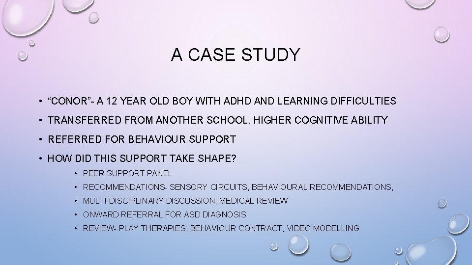 A CASE STUDY • “CONOR”- A 12 YEAR OLD BOY WITH ADHD AND LEARNING