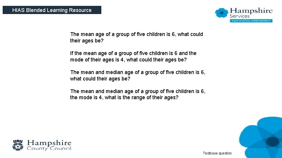 HIAS Blended Learning Resource The mean age of a group of five children is