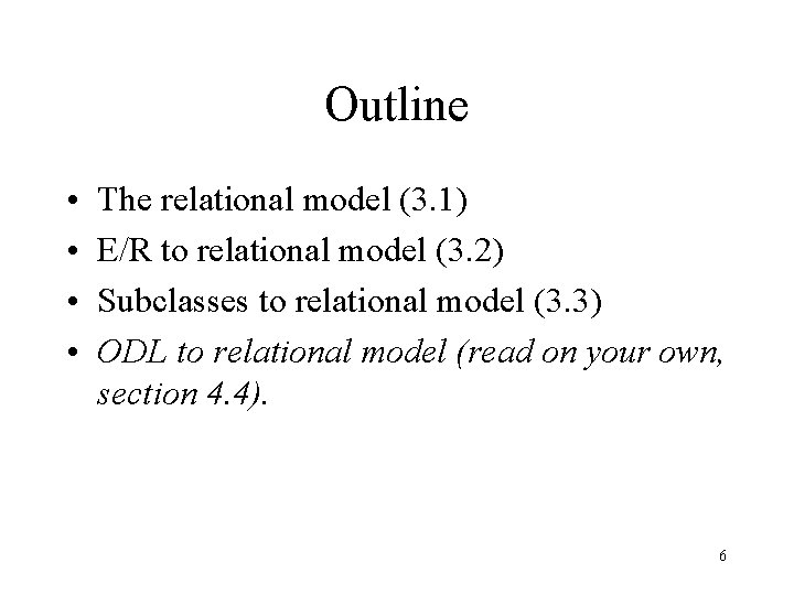 Outline • • The relational model (3. 1) E/R to relational model (3. 2) Outline • • The relational model (3. 1) E/R to relational model (3. 2)