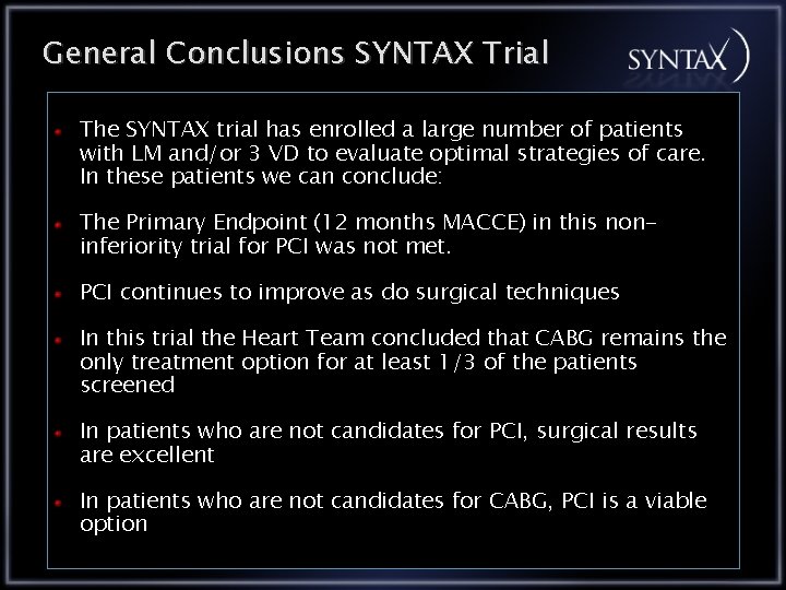 General Conclusions SYNTAX Trial The SYNTAX trial has enrolled a large number of patients