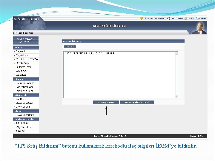 MEDULA-Eczane Provizyon Sistemi Karekodlu Reçete İşlem Adımları “ITS Satış Bildirimi” butonu kullanılarak karekodlu ilaç