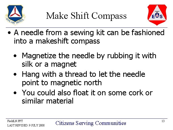 Make Shift Compass • A needle from a sewing kit can be fashioned into Make Shift Compass • A needle from a sewing kit can be fashioned into