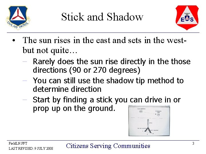 Stick and Shadow • The sun rises in the east and sets in the Stick and Shadow • The sun rises in the east and sets in the