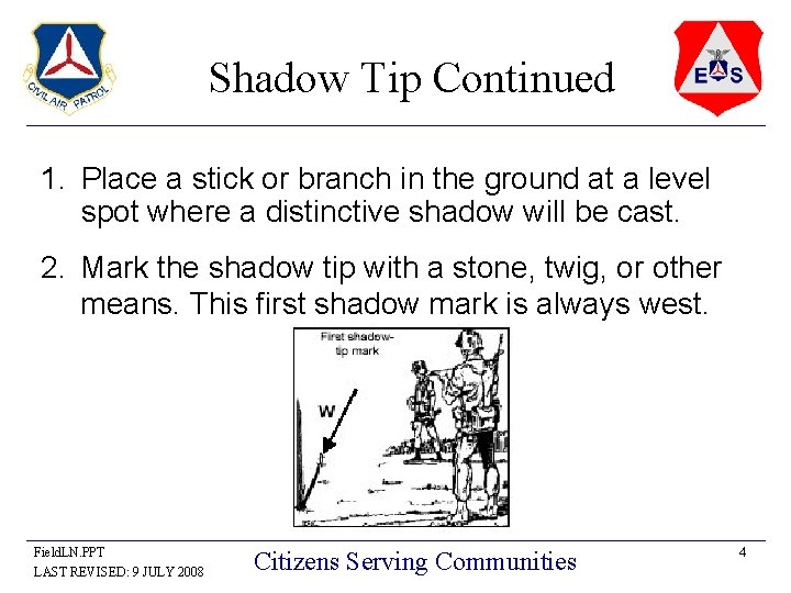 Shadow Tip Continued 1. Place a stick or branch in the ground at a Shadow Tip Continued 1. Place a stick or branch in the ground at a