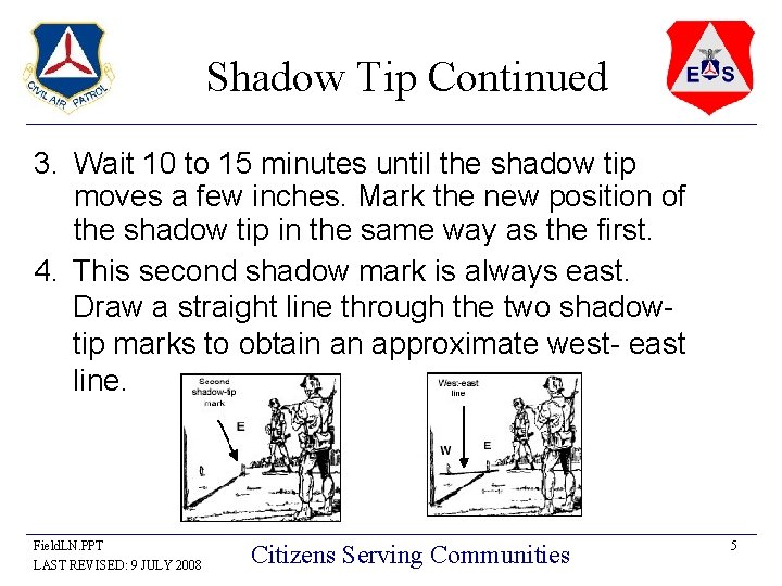 Shadow Tip Continued 3. Wait 10 to 15 minutes until the shadow tip moves Shadow Tip Continued 3. Wait 10 to 15 minutes until the shadow tip moves