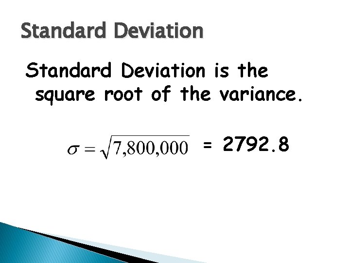 Standard Deviation is the square root of the variance. 2792. 8 = 