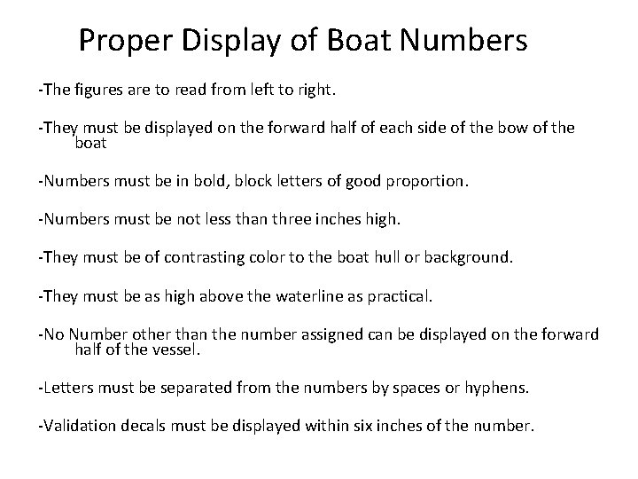 Proper Display of Boat Numbers -The figures are to read from left to right.