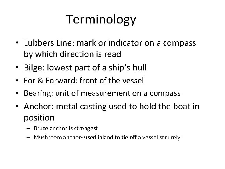 Terminology • Lubbers Line: mark or indicator on a compass by which direction is
