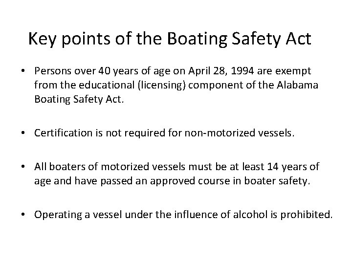 Key points of the Boating Safety Act • Persons over 40 years of age